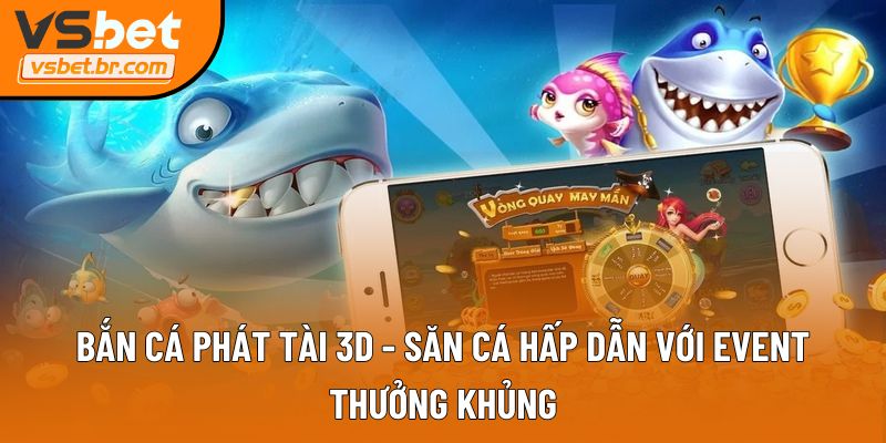 Bắn cá phát tài 3D