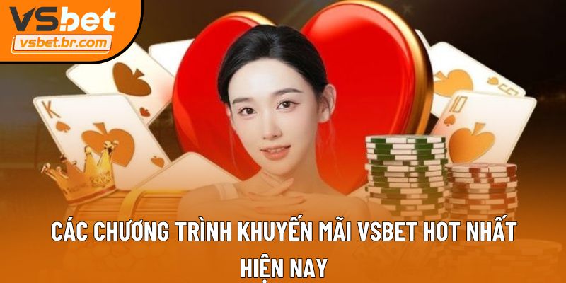 Các chương trình khuyến mãi VSbet hot nhất hiện nay